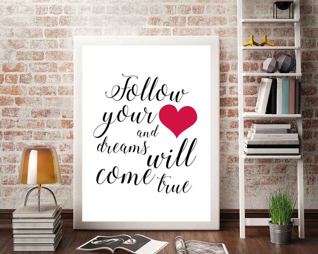 Wall Decor Follow Your Heart Printable Follow Your Heart Prints Follow Your Heart Sign Follow Your Heart Inspirational Art Follow Your Heart - Digital Download