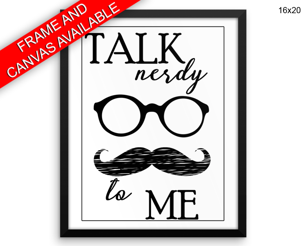 Talk Nerdy Print, Beautiful Wall Art with Frame and Canvas options available Funny Decor