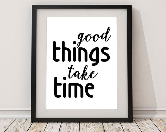 Wall Art Good Things Take Time Digital Print Good Things Take Time Poster Art Good Things Take Time Wall Art Print Good Things Take Time - Digital Download