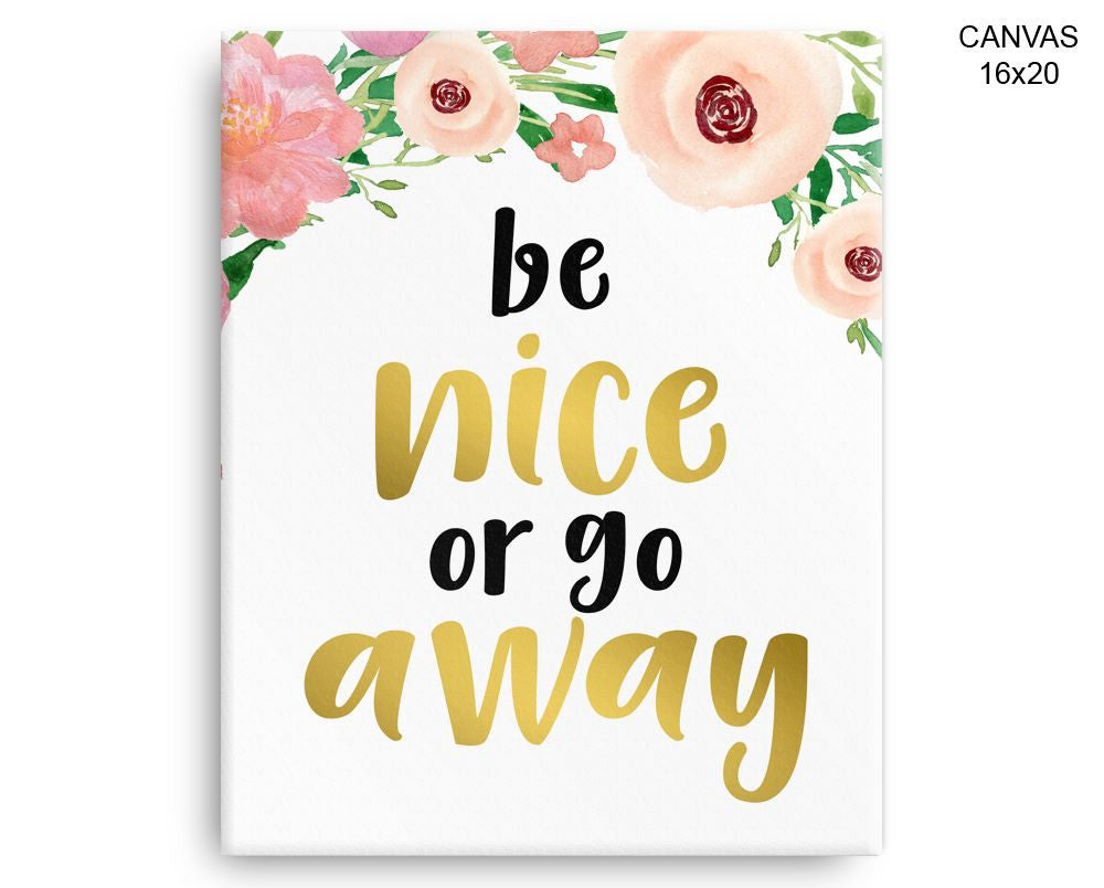 Be Nice Behave Print, Beautiful Wall Art with Frame and Canvas options available  Decor