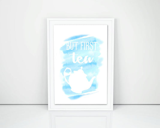 Wall Art But First Tea Digital Print But First Tea Poster Art But First Tea Wall Art Print But First Tea Kitchen Art But First Tea Kitchen - Digital Download