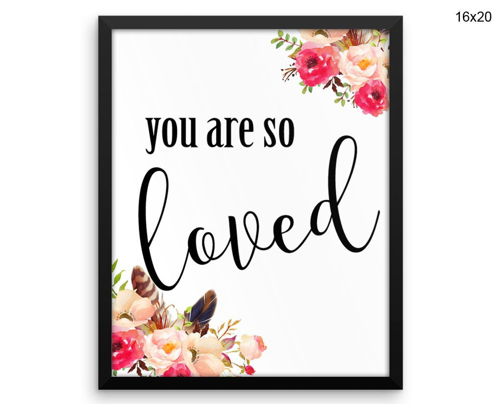 You Are So Loved Print, Beautiful Wall Art with Frame and Canvas options available Typography Decor