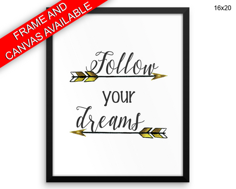 Follow Your Dreams Print, Beautiful Wall Art with Frame and Canvas options available  Decor
