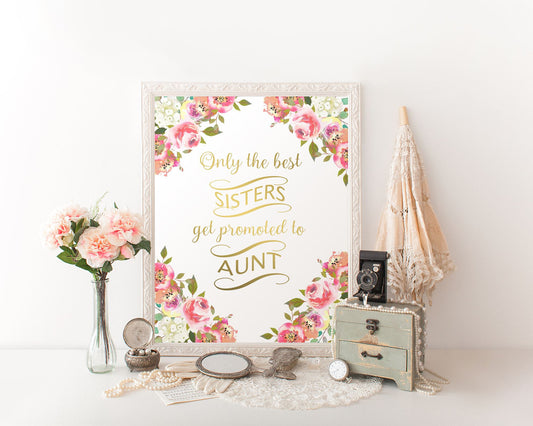 Wall Art Only The Best Sisters Get Promoted To Aunt Digital Print Only The Best Sisters Get Promoted To Aunt Poster Art Only The Best - Digital Download