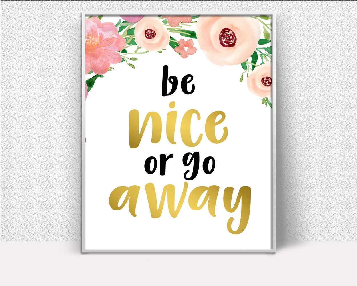 Wall Art Behave Digital Print Be Nice Poster Art Behave Wall Art Print Be Nice  Wall Decor Behave printable watercolor flowers funny quote - Digital Download