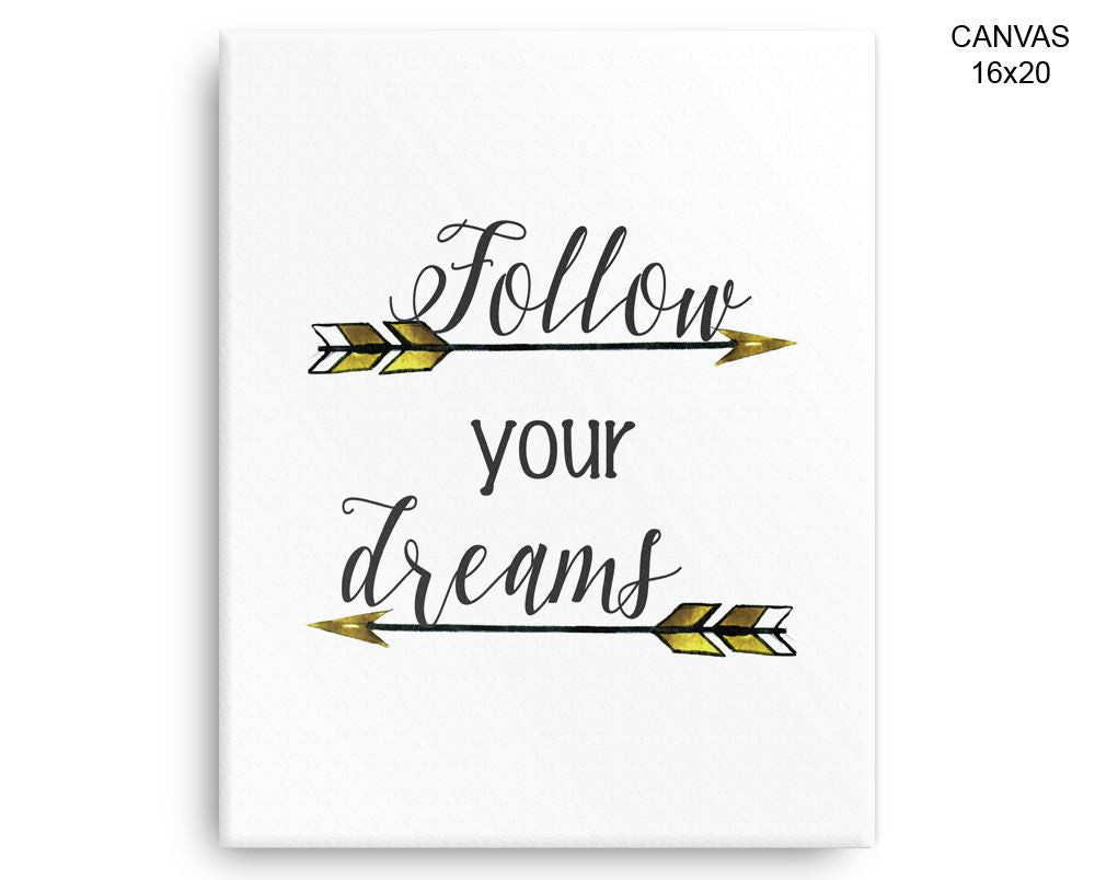 Follow Your Dreams Print, Beautiful Wall Art with Frame and Canvas options available  Decor