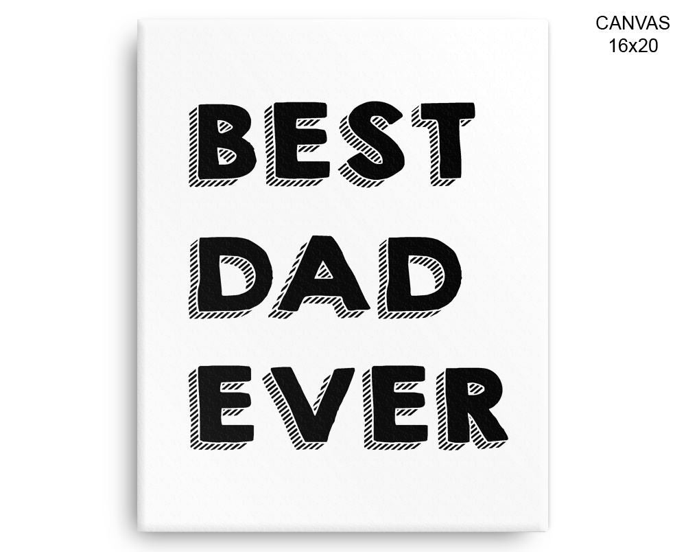 Best Dad Ever Print, Beautiful Wall Art with Frame and Canvas options available Home Decor