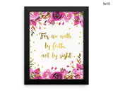 For We Walk By Faith Not By Sight Print, Beautiful Wall Art with Frame and Canvas options available