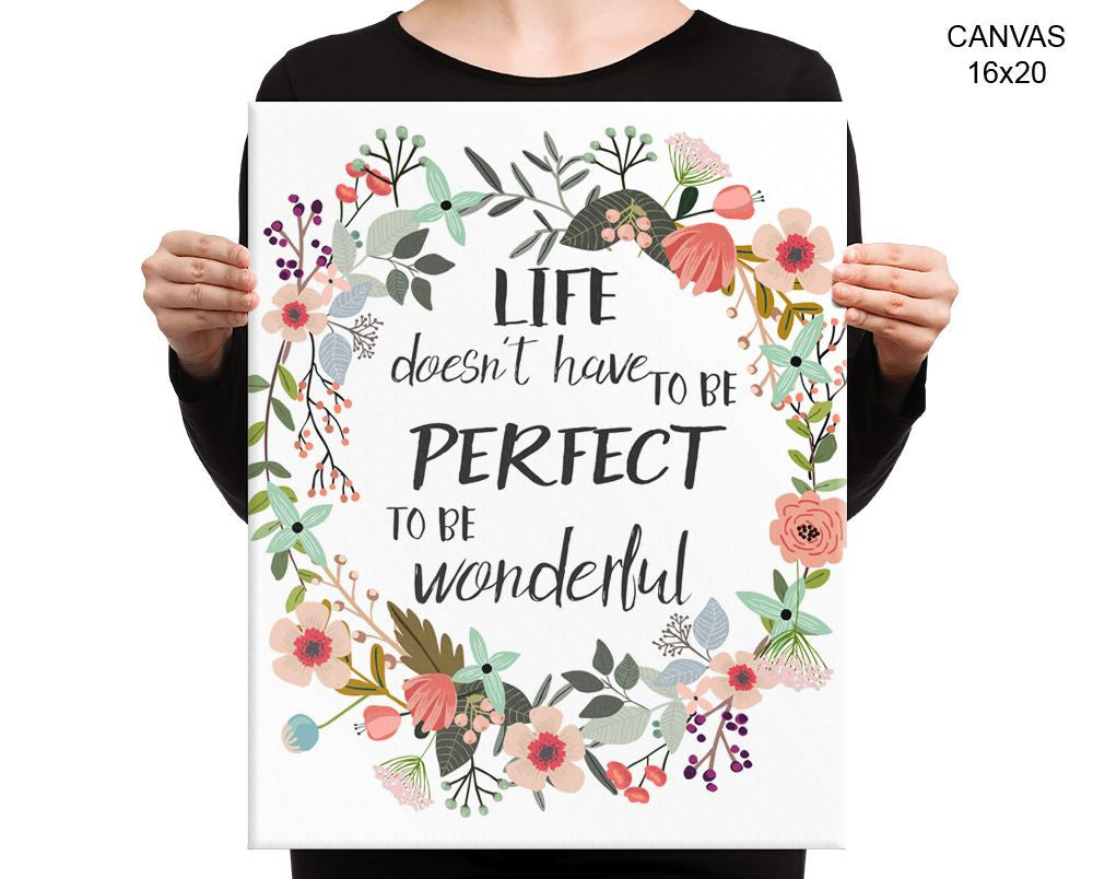 Life Doesnt Have To Be Perfect To Be Wonderful Print, Beautiful Wall Art with Frame and Canvas