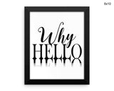 Why Hello Print, Beautiful Wall Art with Frame and Canvas options available Typography Decor