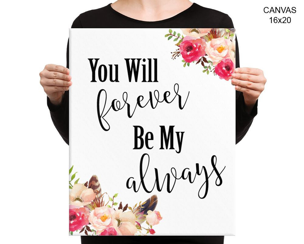 Forever Always Print, Beautiful Wall Art with Frame and Canvas options available  Decor