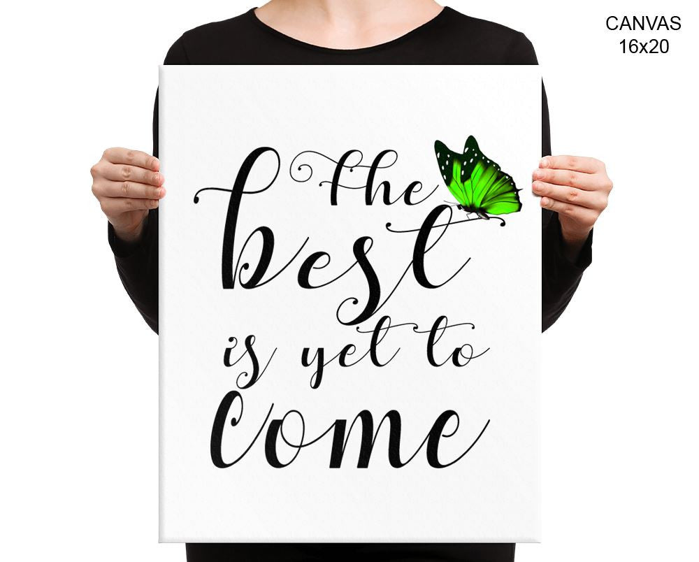 The Best Is Yet To Come Print, Beautiful Wall Art with Frame and Canvas options available Typography