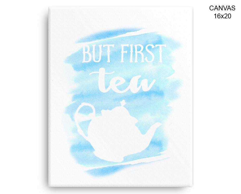 But First Tea Print, Beautiful Wall Art with Frame and Canvas options available Kitchen Decor