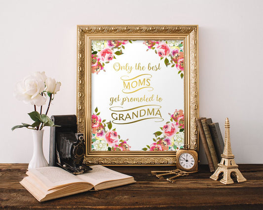 Wall Art Only The Best Moms Get Promoted To Grandma Digital Print Only The Best Moms Get Promoted To Grandma Poster Art Only The Best Moms - Digital Download