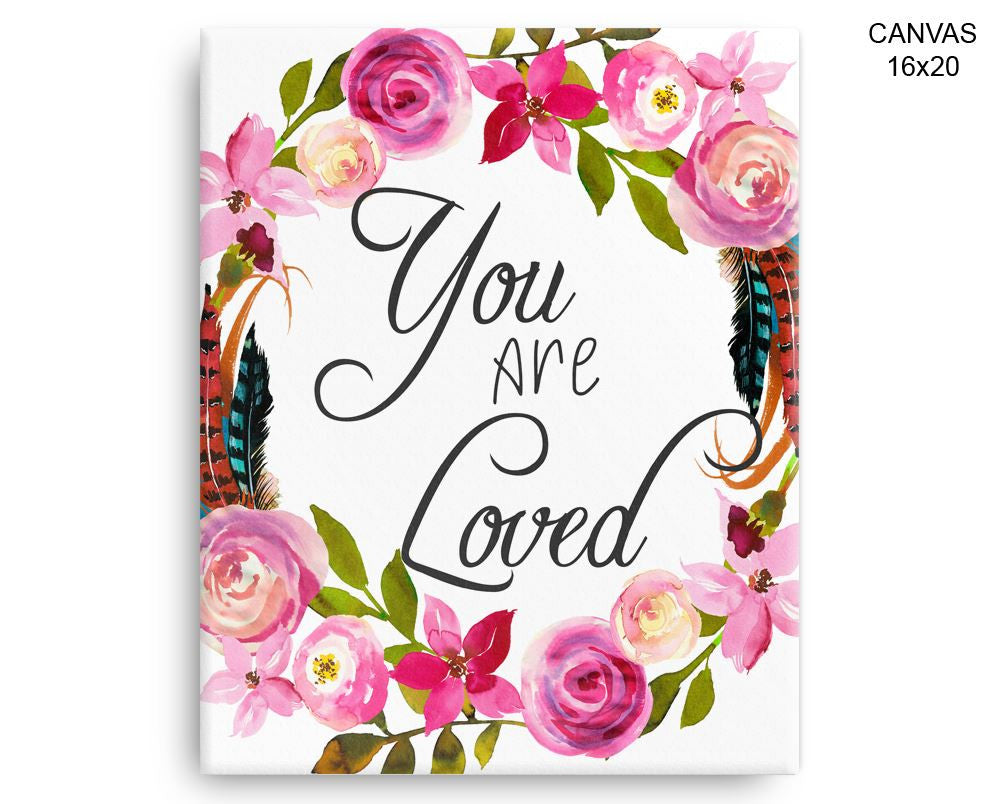 You Are Loved Print, Beautiful Wall Art with Frame and Canvas options available Inspirational Decor