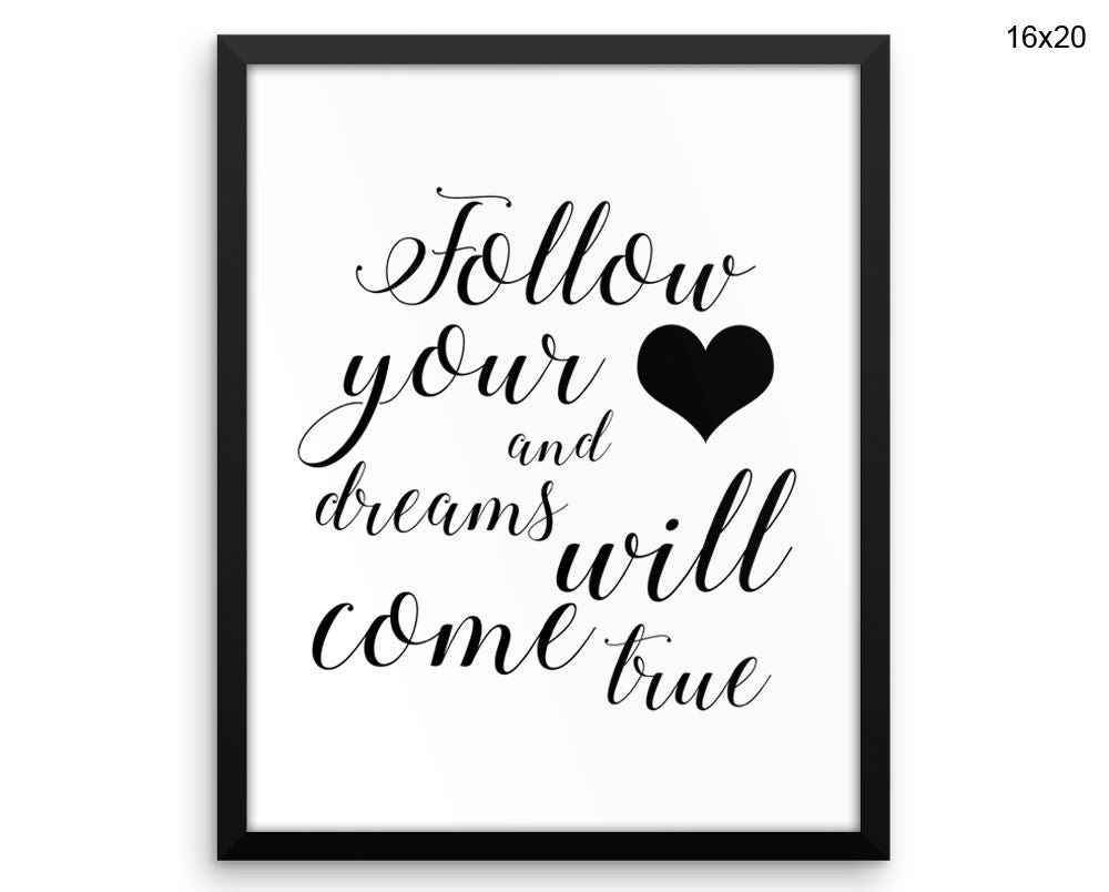 Follow Your Heart Print, Beautiful Wall Art with Frame and Canvas options available Typography Decor