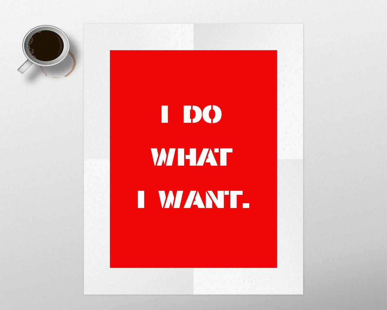 Wall Art I Do What I Want Digital Print I Do What I Want Poster Art I Do What I Want Wall Art Print I Do What I Want  Wall Decor I Do What I - Digital Download