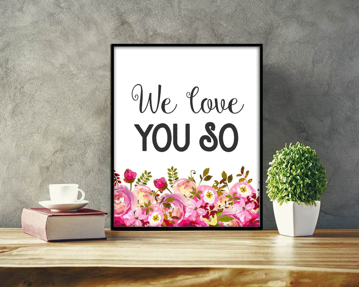 Wall Art We Love You So Digital Print We Love You So Poster Art We Love You So Wall Art Print We Love You So Nursery Art We Love You So - Digital Download