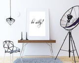 Wall Art Be Silly Digital Print Be Silly Poster Art Be Silly Wall Art Print Be Silly Typography Art Be Silly Typography Print Be Silly Wall - Digital Download