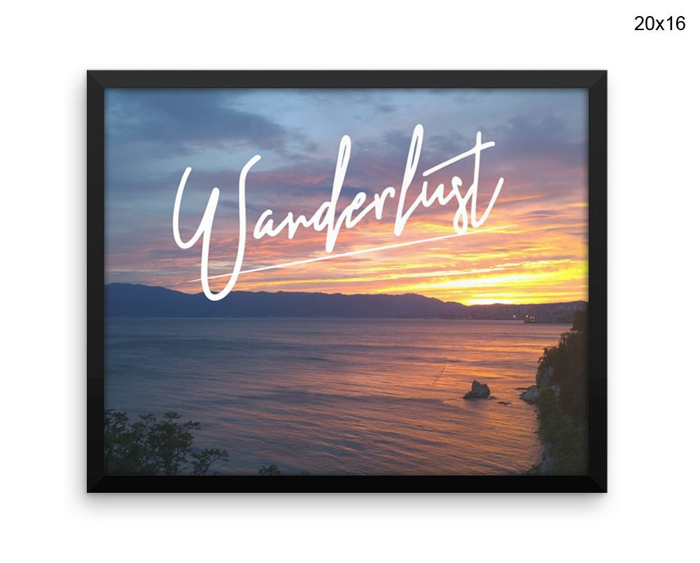 Wanderlust Print, Beautiful Wall Art with Frame and Canvas options available Inspirational Decor