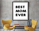 Wall Art Best Mom Ever Digital Print Best Mom Ever Poster Art Best Mom Ever Wall Art Print Best Mom Ever Home Art Best Mom Ever Home Print - Digital Download