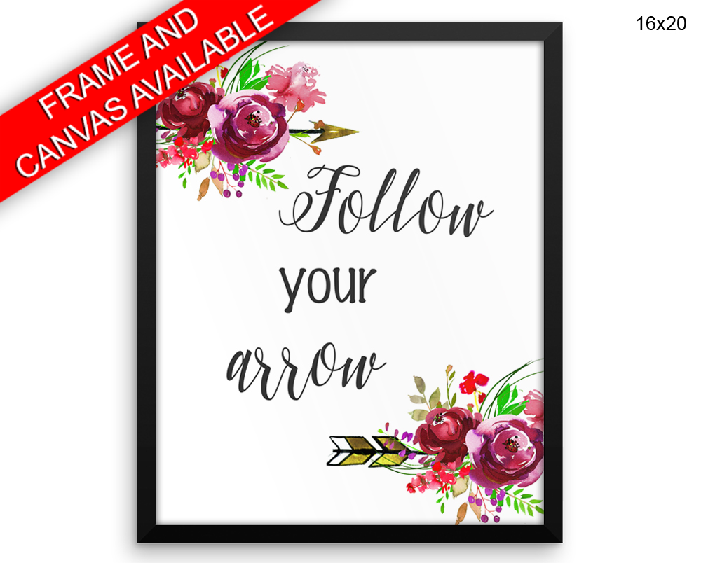 Follow Your Arrow Print, Beautiful Wall Art with Frame and Canvas options available  Decor