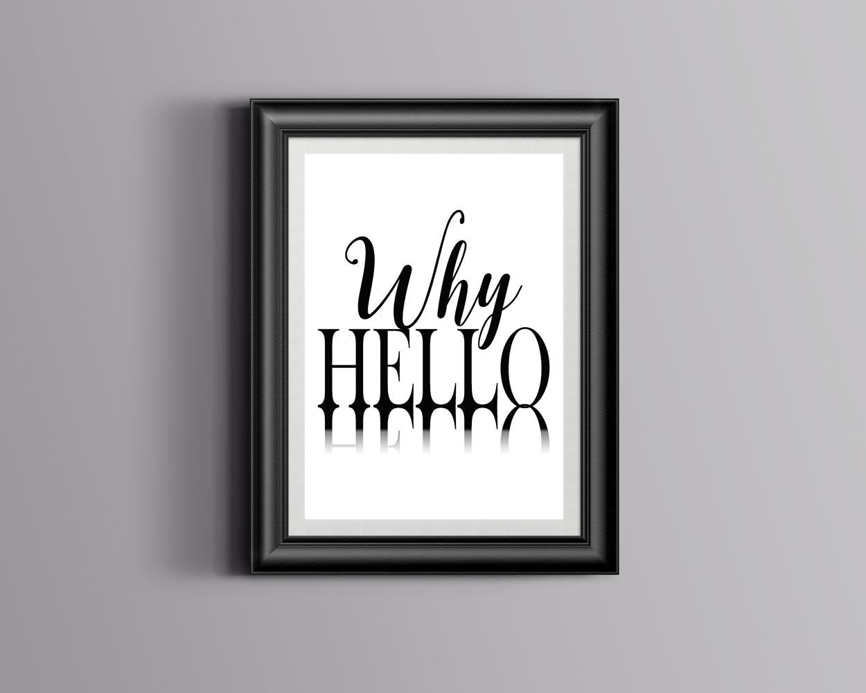 Wall Art Why Hello Digital Print Why Hello Poster Art Why Hello Wall Art Print Why Hello Typography Art Why Hello Typography Print Why Hello - Digital Download