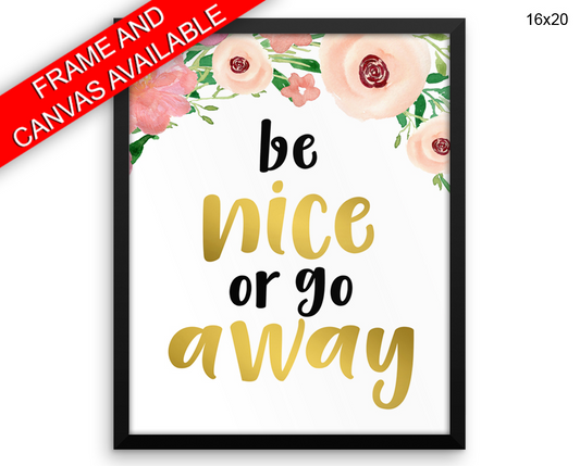 Be Nice Behave Print, Beautiful Wall Art with Frame and Canvas options available  Decor