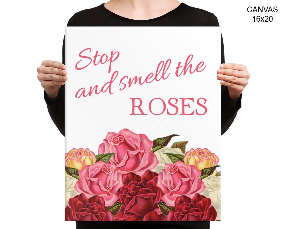 Stop And Smell The Roses Print, Beautiful Wall Art with Frame and Canvas options available Quote