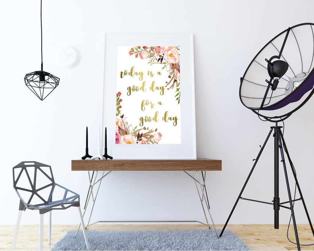 Wall Art Today Is A Good Day For A Good Day Digital Print Today Is A Good Day For A Good Day Poster Art Today Is A Good Day For A Good Day - Digital Download