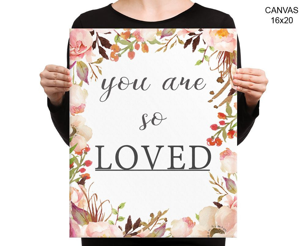 You Are So Loved Print, Beautiful Wall Art with Frame and Canvas options available  Decor