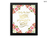Only The Best Sisters Get Promoted To Aunt Print, Beautiful Wall Art with Frame and Canvas options