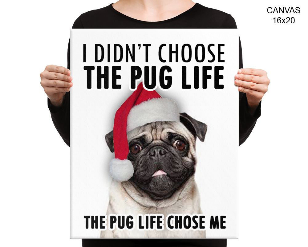 Pug Life Print, Beautiful Wall Art with Frame and Canvas options available Dogs Decor