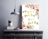 Wall Art Today Is A Good Day For A Good Day Digital Print Today Is A Good Day For A Good Day Poster Art Today Is A Good Day For A Good Day - Digital Download