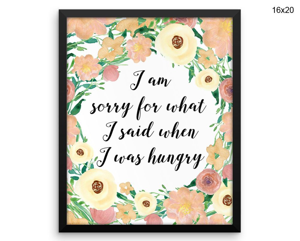 Hungry Sorry Print, Beautiful Wall Art with Frame and Canvas options available  Decor