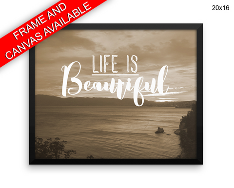 Life Is Beautiful Print, Beautiful Wall Art with Frame and Canvas options available Photography