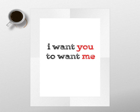 Wall Art I Want You Digital Print I Want You Poster Art I Want You Wall Art Print I Want You Love Art I Want You Love Print I Want You Wall - Digital Download