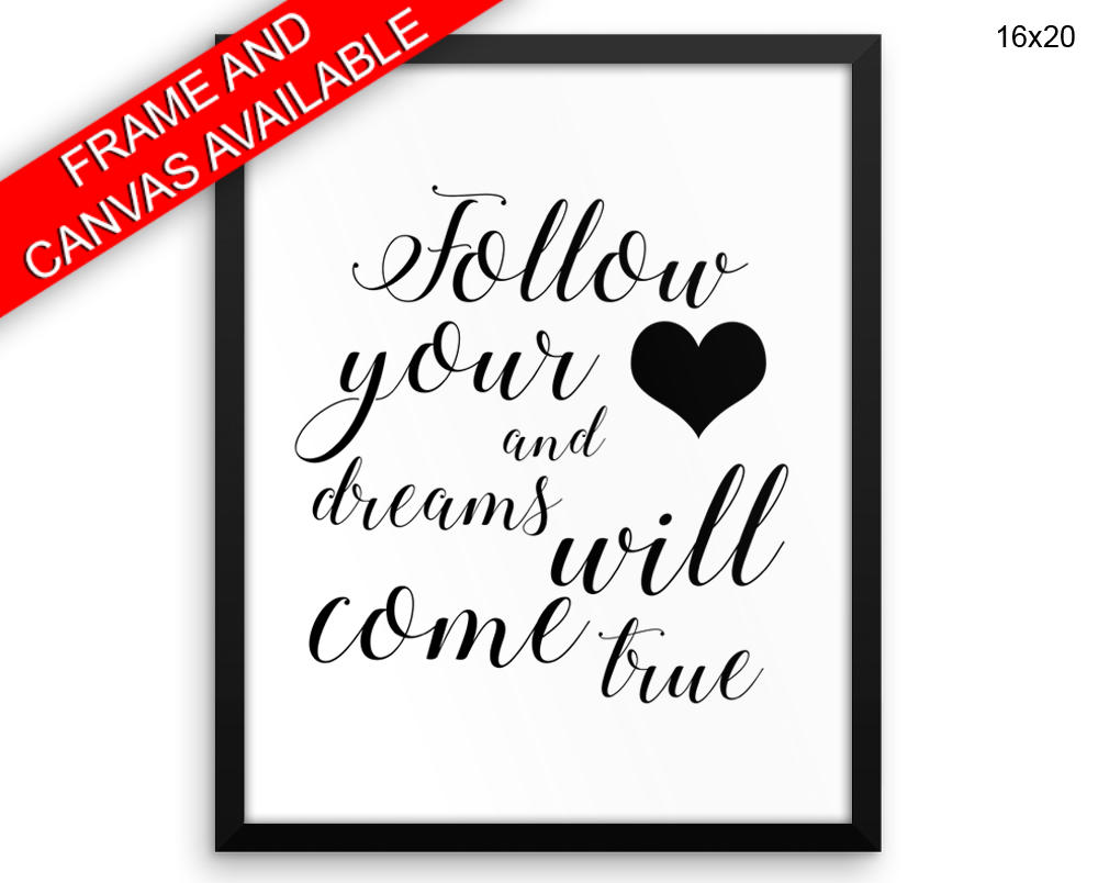 Follow Your Heart Print, Beautiful Wall Art with Frame and Canvas options available Typography Decor