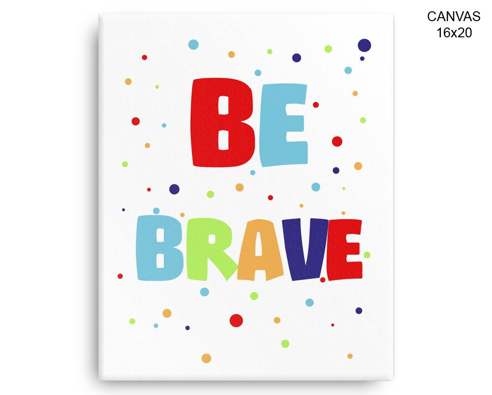 Brave Print, Beautiful Wall Art with Frame and Canvas options available Nursery Decor