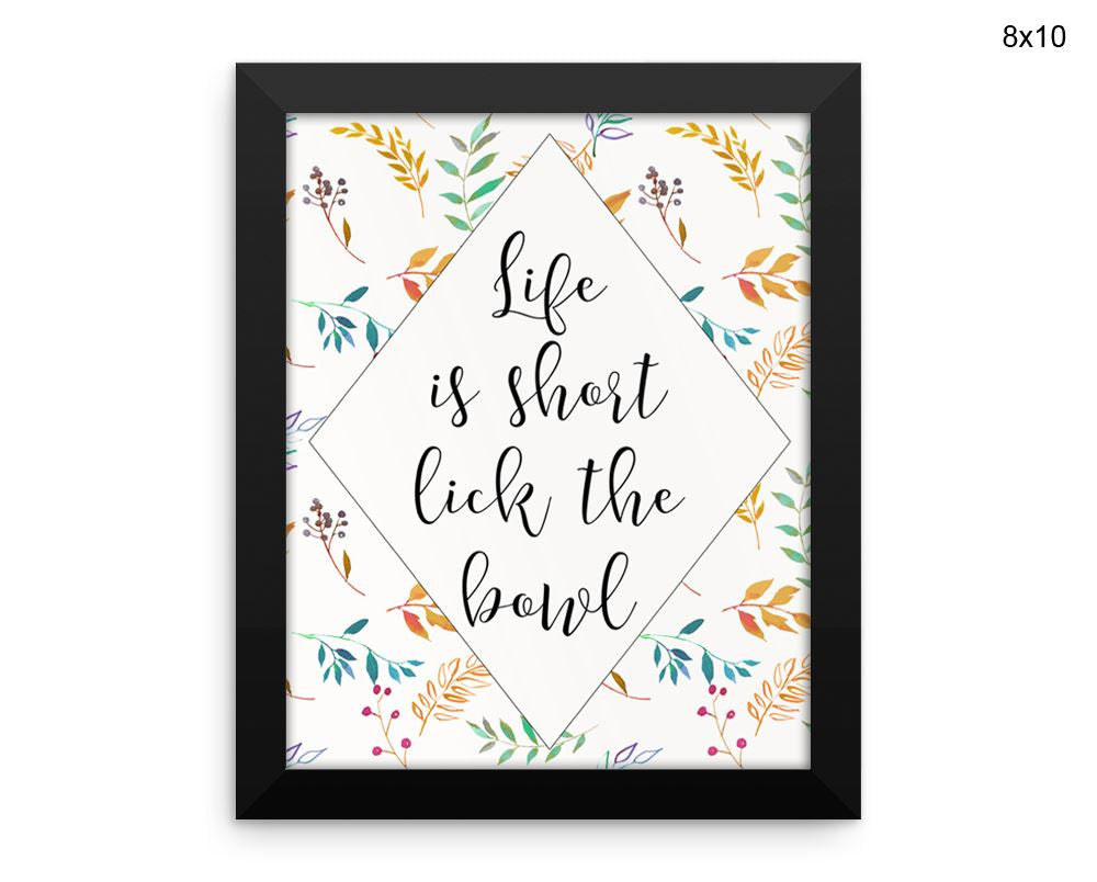 Life Is Short Print, Beautiful Wall Art with Frame and Canvas options available Kitchen Decor