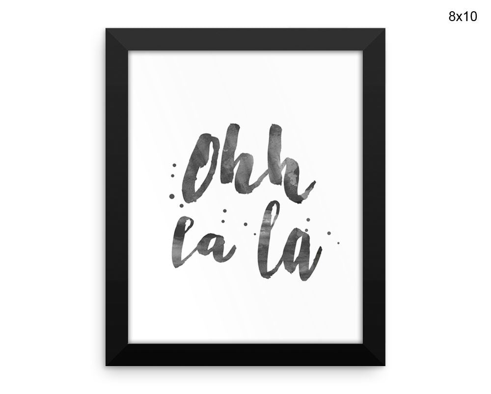 Oh La La Print, Beautiful Wall Art with Frame and Canvas options available French Decor