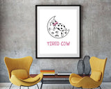 Wall Decor Cow Printable Tired Prints Cow Sign Tired Bedroom Art Tired Bedroom Print Cow Printable Art Cow sleep bed - Digital Download