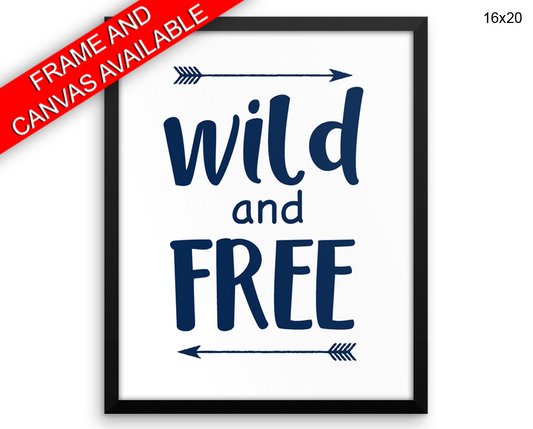 Wild And Free Print, Beautiful Wall Art with Frame and Canvas options available Kids Room Decor