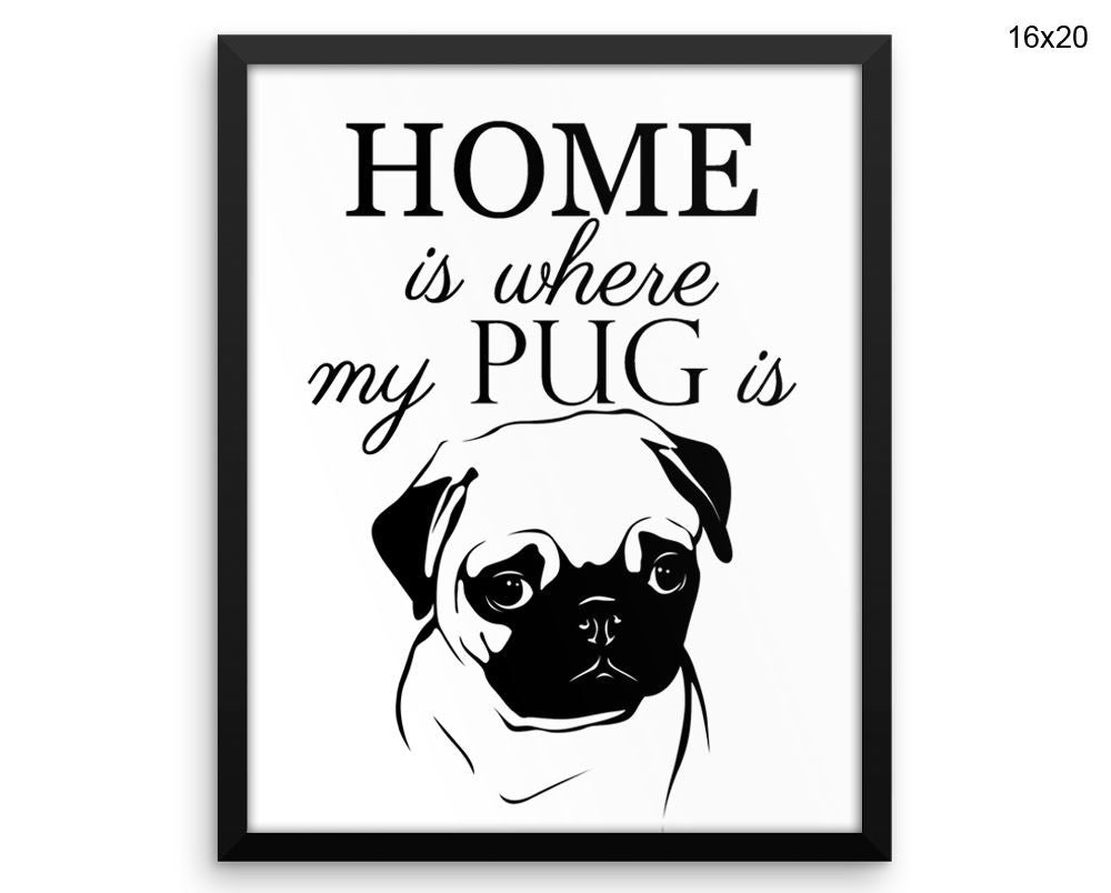 Pug Print, Beautiful Wall Art with Frame and Canvas options available Home Decor