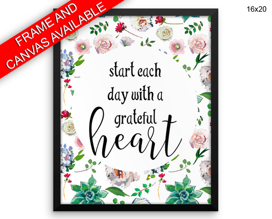 Start Each Day With A Grateful Heart Print, Beautiful Wall Art with Frame and Canvas options