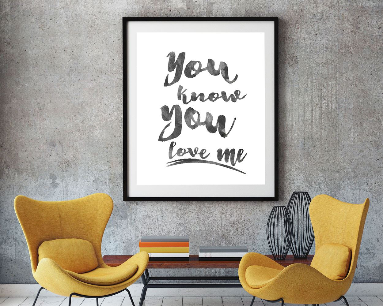 Wall Art You Know You Love Me Digital Print You Know You Love Me Poster Art You Know You Love Me Wall Art Print You Know You Love Me  Wall - Digital Download