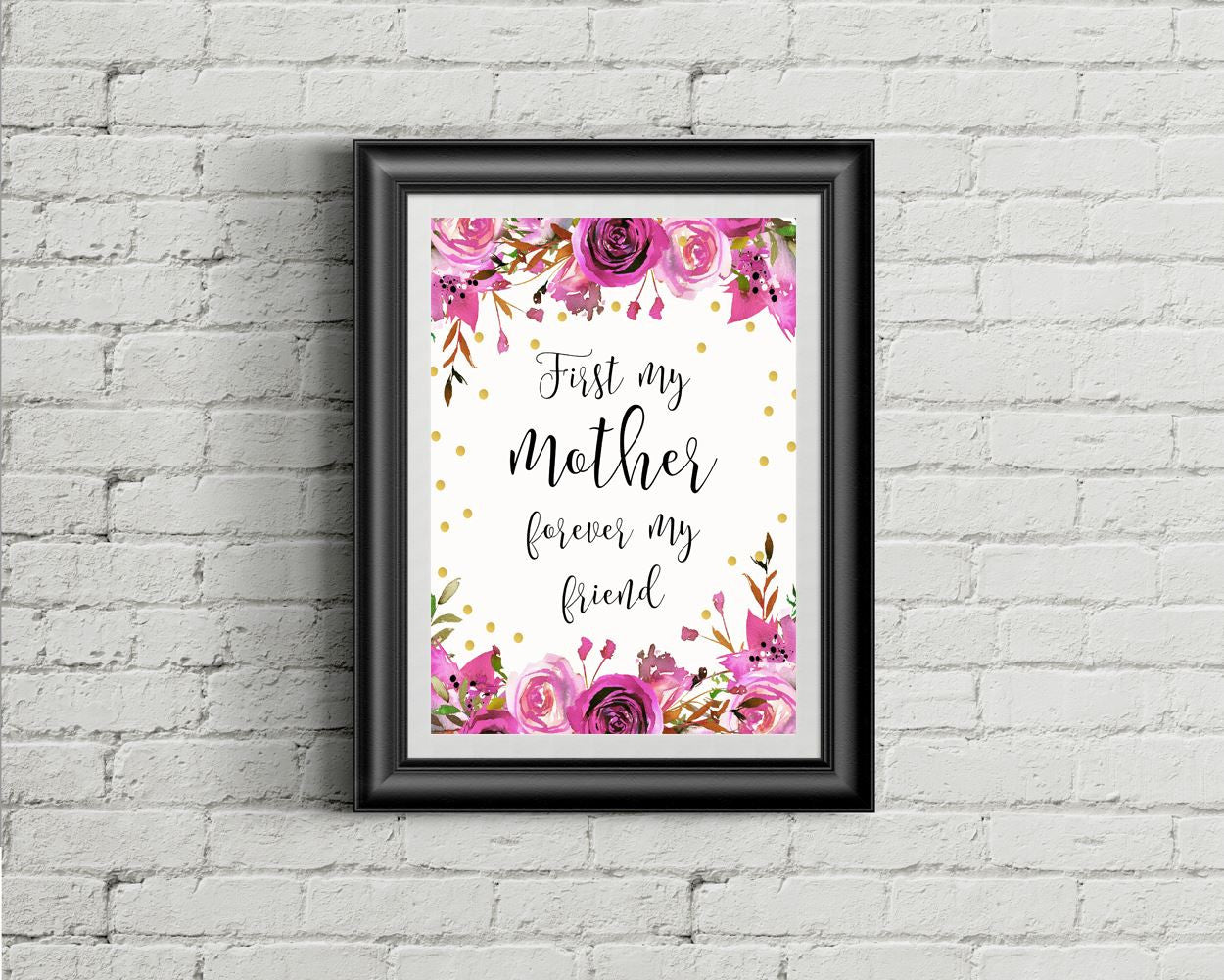 Wall Art First My Mother Forever My Friend Digital Print First My Mother Forever My Friend Poster Art First My Mother Forever My Friend Wall - Digital Download