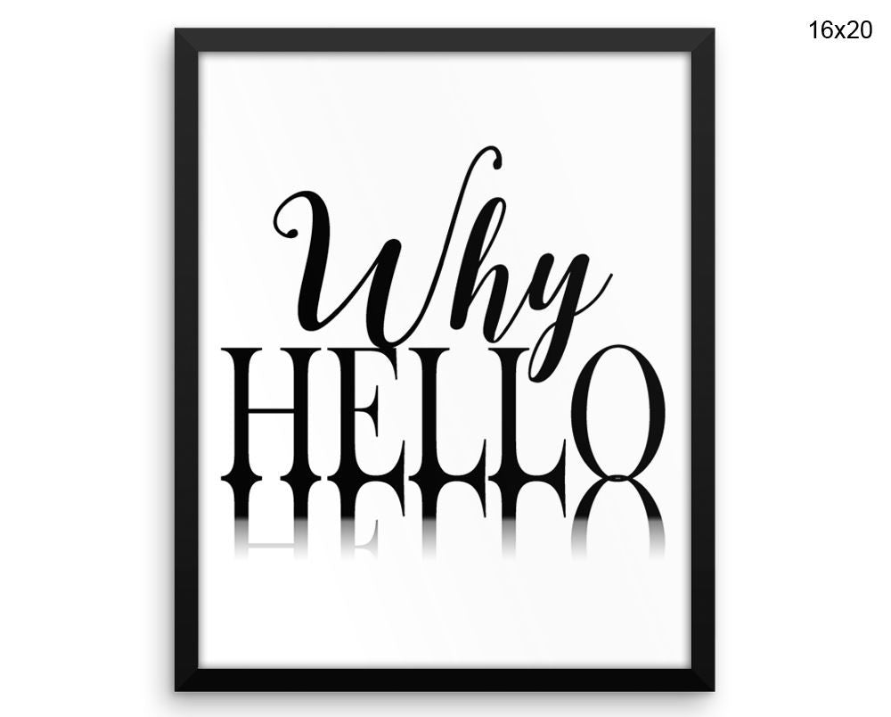 Why Hello Print, Beautiful Wall Art with Frame and Canvas options available Typography Decor