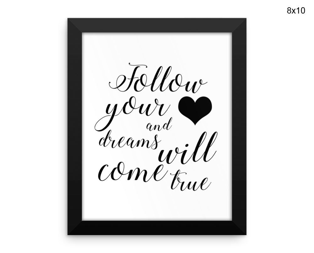 Follow Your Heart Print, Beautiful Wall Art with Frame and Canvas options available Typography Decor