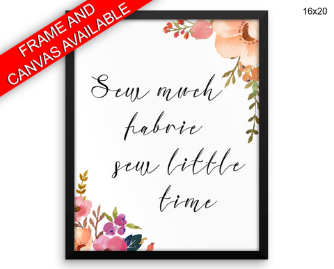 Sew Much Fabric Print, Beautiful Wall Art with Frame and Canvas options available  Decor